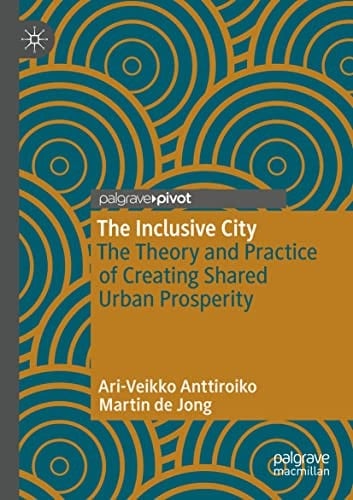 The Inclusive City The Theory and Practice of Creating Shared Urban Prosperity