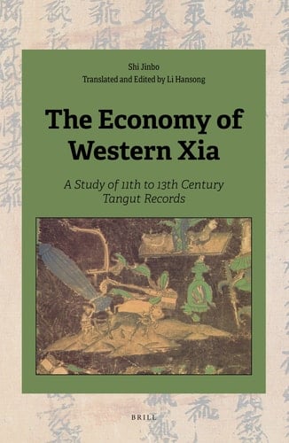 The Economy of Western Xia A Study of 11th to 13th Century Tangut Records
