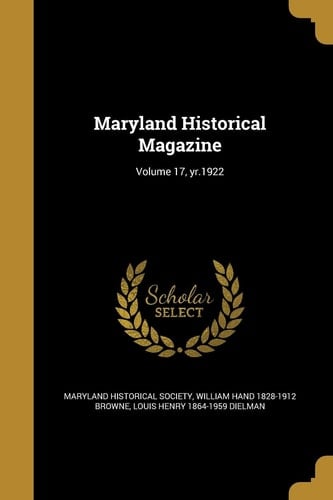 Maryland Historical Magazine; Volume 17, Yr. 1922