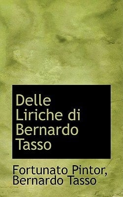 Delle Liriche di Bernardo Tasso