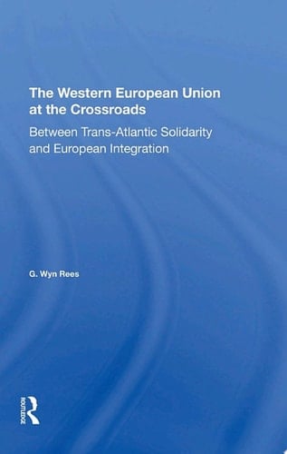 The Western European Union At The Crossroads