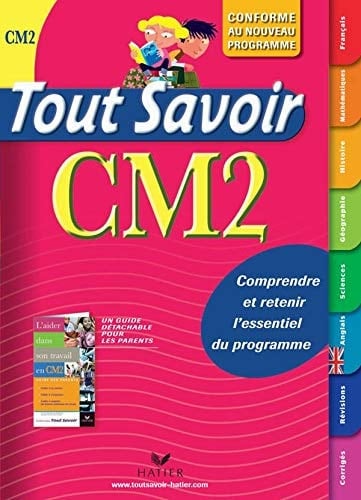 Tout savoir CM2 Conforme au nouveau programme 2009