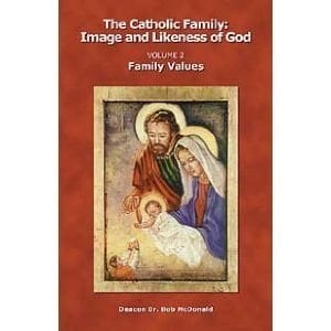 The Catholic Family Image and Likeness of God: Family Values