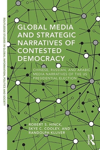 Global Media and Strategic Narratives of Contested Democracy