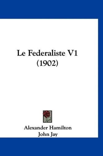 Le Federaliste V1 (1902) (French Edition)