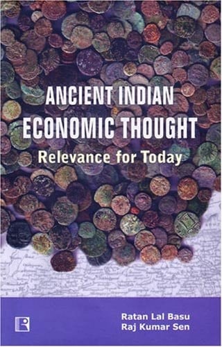 Ancient Indian Economic Thought Relevance for Today