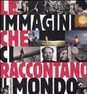 Le immagini che ci raccontano il mondo