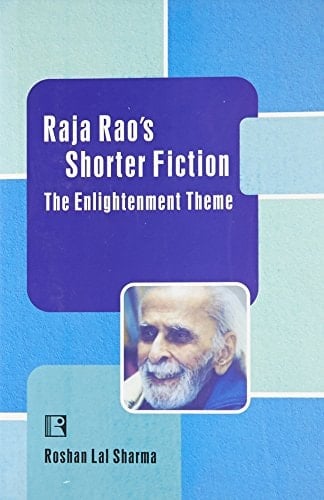 Raja Rao's Shorter Fiction The Enlightenment Theme