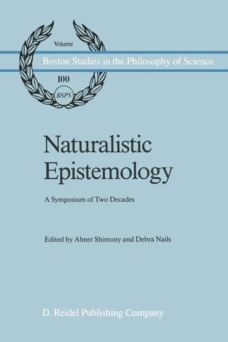 Naturalistic Epistemology A Symposium of Two Decades