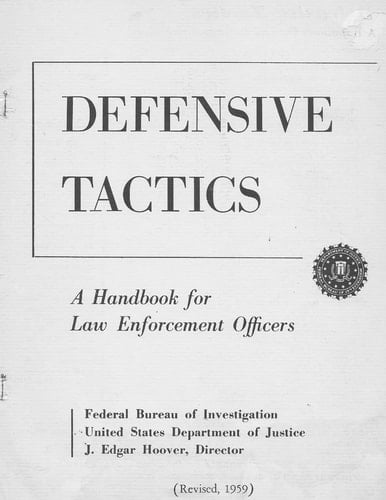 FBI Defensive Tactics- a Handbook for Law Enforcement Officers Original 1959 Text