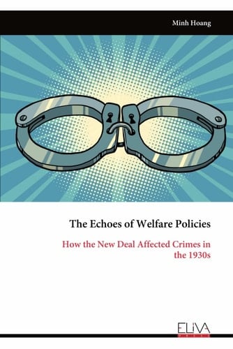 The Echoes of Welfare Policies: How the New Deal Affected Crimes in the 1930s