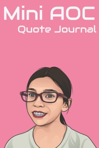 Mini AOC Quote Journal: 6 x 9 College Lined Journal Notebook