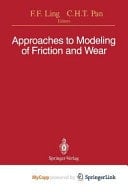 Approaches to Modeling of Friction and Wear Proceedings of the Workshop on the Use of Surface Deformation Models to Predict Tribology Behavior, Columbia University in the City of New York, December 17–19, 1986