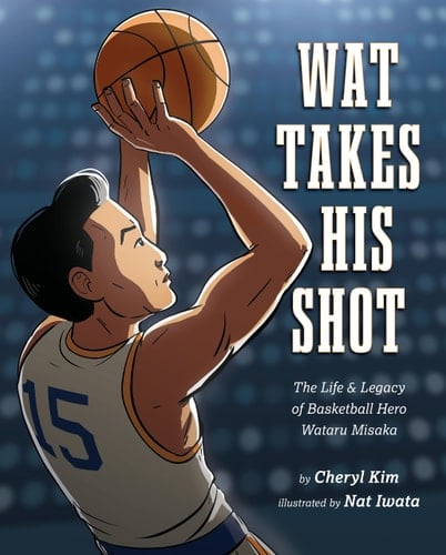 Wat Takes His Shot The Life & Legacy of Basketball Hero Wataru Misaka