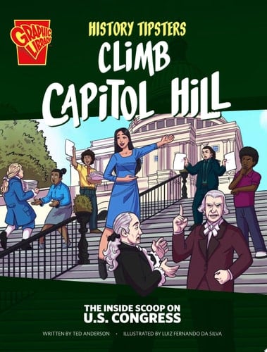 History Tipsters Climb Capitol Hill The Inside Scoop on U.S. Congress