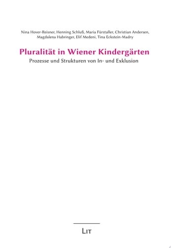 Pluralität in Wiener Kindergärten Prozesse und Strukturen von In- und Exklusion