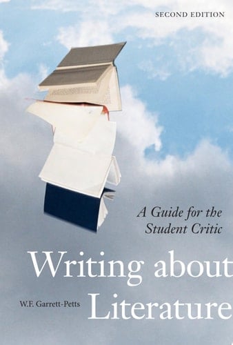 Writing about Literature - Second Edition A Guide for the Student Critic