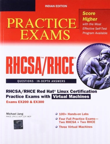 RHCSA/RHCE Red Hat Linux Certification Practice Exams with Virtual Machines (Exams EX200 & EX300) (Includes CD-ROM)