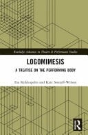 Logomimesis A Treatise on the Performing Body