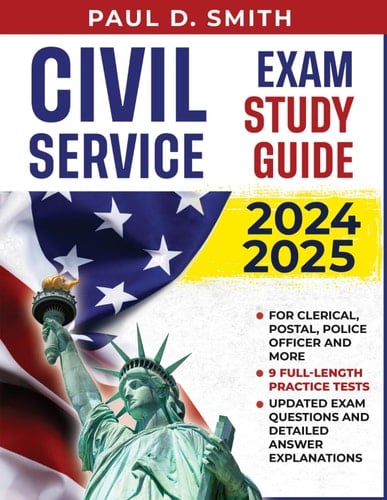 Civil Service Exam Study Guide The Clearest Training Book, with the Complete and Up-to-date Practice Tests, to Help You Easily Pass the Exam on Your First Try