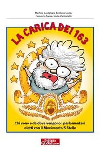La carica dei 163: Chi sono e da dove vengono i parlamentari eletti con il Movimento 5 Stelle (Italian Edition)