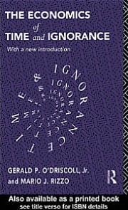 The Economics Of Time And Ignorance