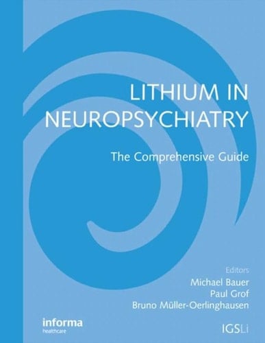 Lithium in Neuropsychiatry: The Comprehensive Guide