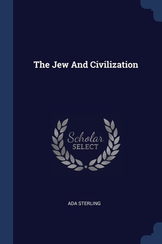 The Jew And Civilization