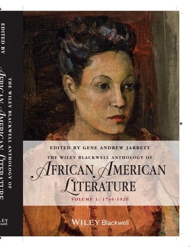The Wiley Blackwell Anthology of African American Literature, Volume 1 1746 - 1920