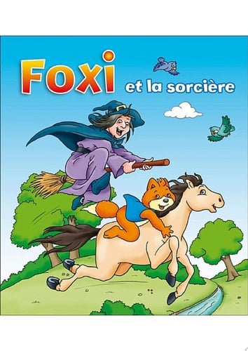 Foxi et la sorcière Des aventures pour enfants 8-10 ans