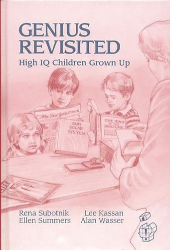 Genius Revisited: High IQ Children Grown Up (Publications in Creativity Research)