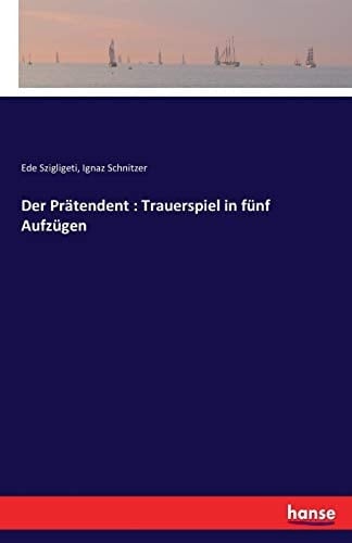 Der Prätendent : Trauerspiel in fünf Aufzügen