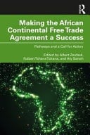 Making the African Continental Free Trade Agreement a Success Pathways and a Call for Action