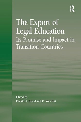 The Export of Legal Education Its Promise and Impact in Transition Countries
