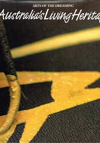 Australia's Living Heritage Arts of the Dreaming