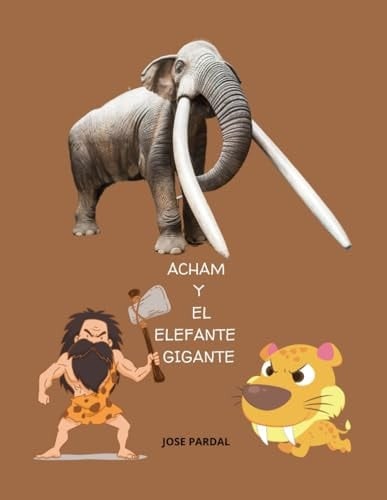 Acham Y El Elefante Gigante Jose Pardal