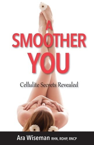 A Smoother You Cellulite Secrets Revealed