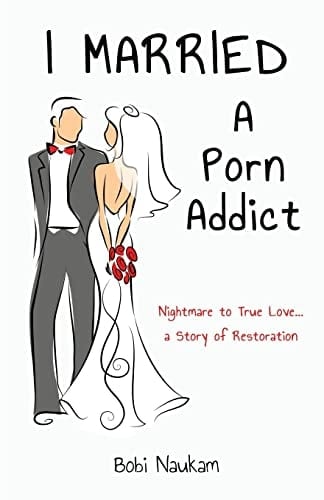 I Married a Porn Addict A Story of Restoration
