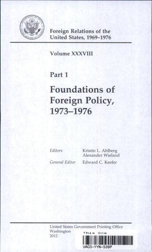 Foreign Relations of the United States, 1969-1976, Volume XXXVIII: Part 1, Foundations of Foreign Policy, 1973-1976