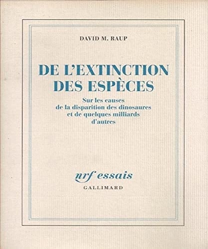 De l'extinction des espèces sur les causes de la disparition des dinosaures et de quelques milliards d'autres