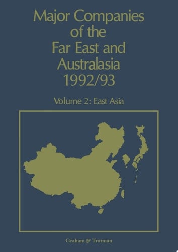 Major Companies of The Far East and Australasia 1992/93 Volume 2: East Asia