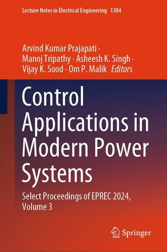 Control Applications in Modern Power Systems Select Proceedings of EPREC 2024, Volume 3