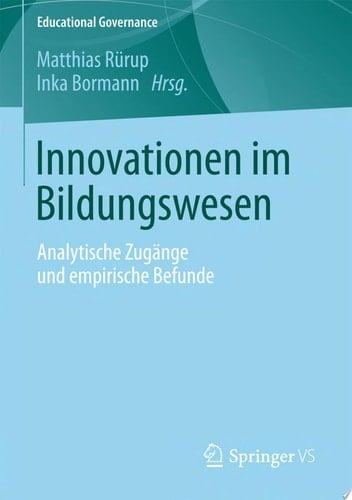 Innovationen im Bildungswesen Analytische Zugänge und empirische Befunde