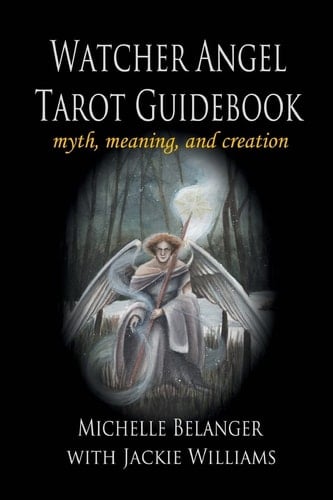 Watcher Angel Tarot Guidebook Myth, Meaning, and Creation