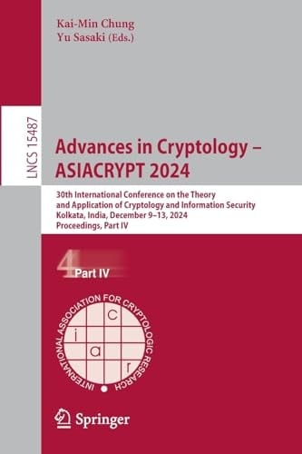 Advances in Cryptology - ASIACRYPT 2024 30th International Conference on the Theory and Application of Cryptology and Information Security, Kolkata, India, December 9-13, 2024, Proceedings. Part IV