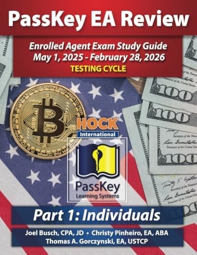PassKey Learning Systems and HOCK International EA Review Part 1 Individuals Enrolled Agent Study Guide: May 1, 2025-February 28, 2026 Testing Cycle ... 1, 2025 - February 28, 2026 Testing Cycle))