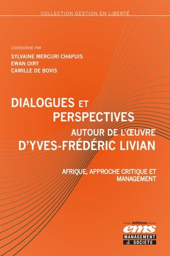 Dialogues et perspectives autour de l'œuvre d'Yves-Frédéric Livian Afrique, approche critique et management