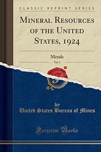 Mineral Resources of the United States, 1924, Vol. 1 Metals (Classic Reprint)