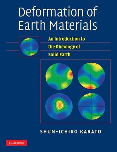 Deformation of Earth Materials An Introduction to the Rheology of Solid Earth