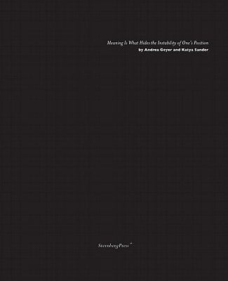 Meaning is what Hides the Instability of One's Position